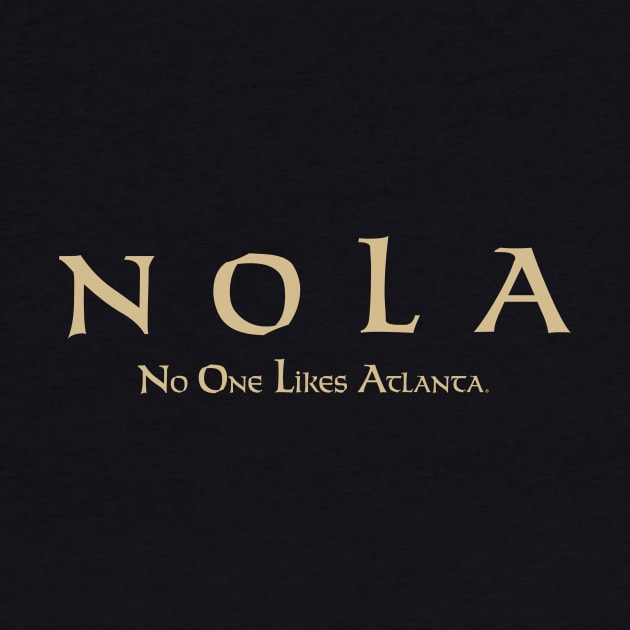 NOLA No One Likes Atlanta™ OG Style by NOLA No One Likes Atlanta